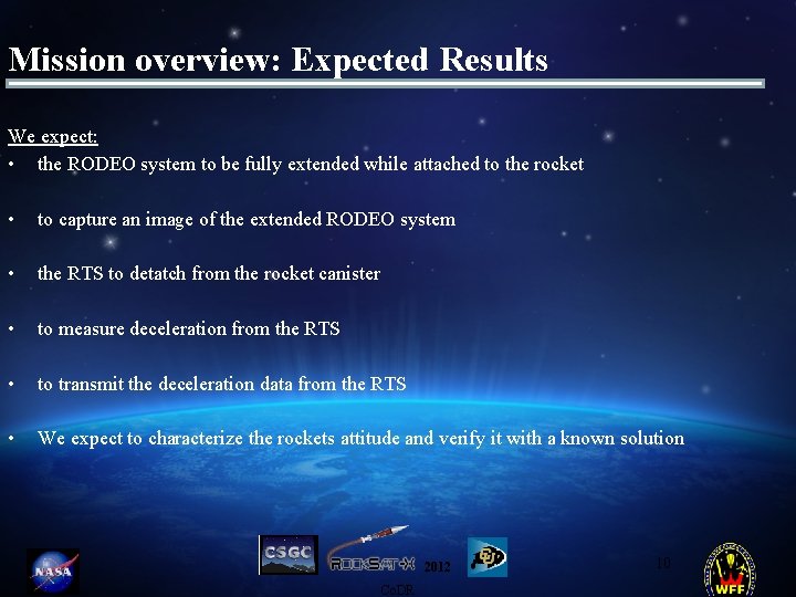 Mission overview: Expected Results We expect: • the RODEO system to be fully extended