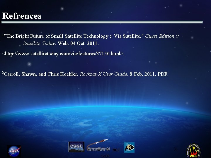 Refrences 1"The Bright Future of Small Satellite Technology : : Via Satellite. " Guest