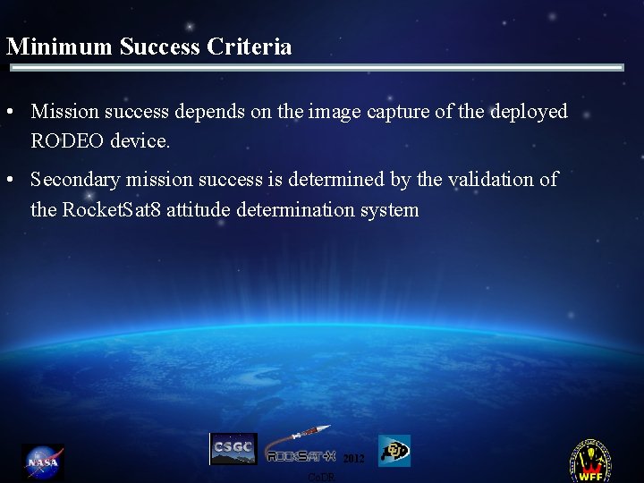 Minimum Success Criteria • Mission success depends on the image capture of the deployed