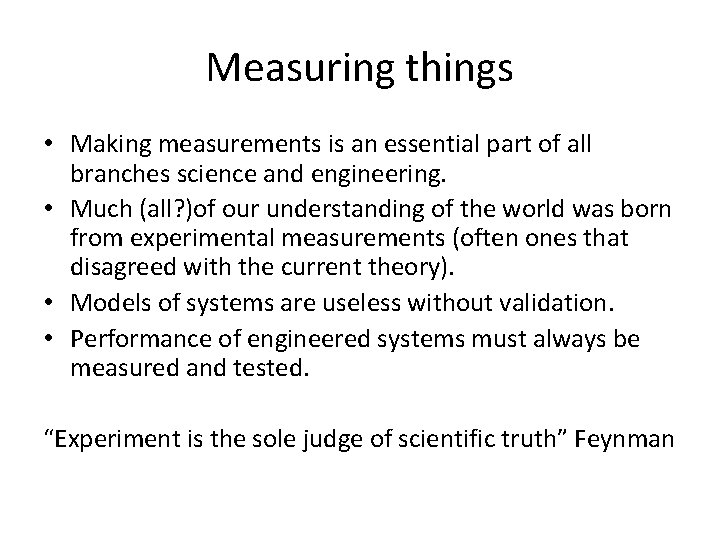 Real world measurements Measuring things Making measurements is