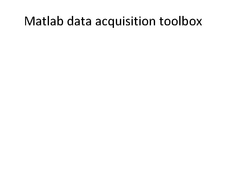 Matlab data acquisition toolbox 