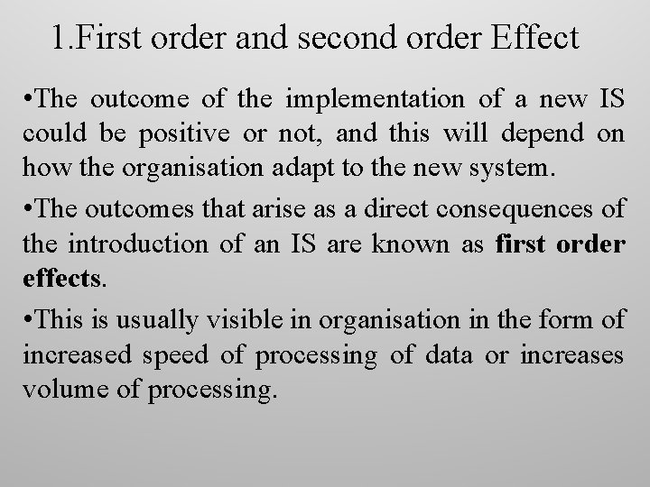 1. First order and second order Effect • The outcome of the implementation of