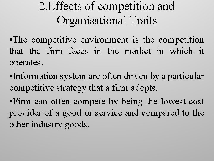 2. Effects of competition and Organisational Traits • The competitive environment is the competition