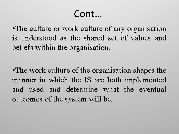 Cont… • The culture or work culture of any organisation is understood as the