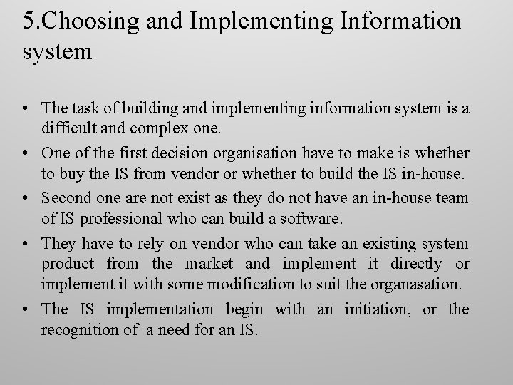 5. Choosing and Implementing Information system • The task of building and implementing information