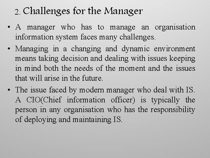 2. Challenges for the Manager • A manager who has to manage an organisation