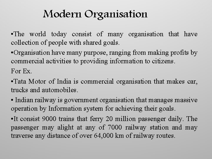 Modern Organisation • The world today consist of many organisation that have collection of