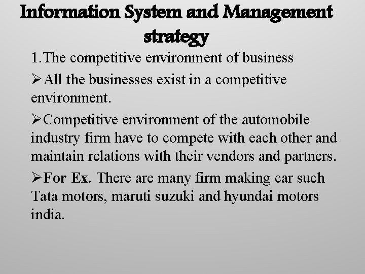 Information System and Management strategy 1. The competitive environment of business ØAll the businesses