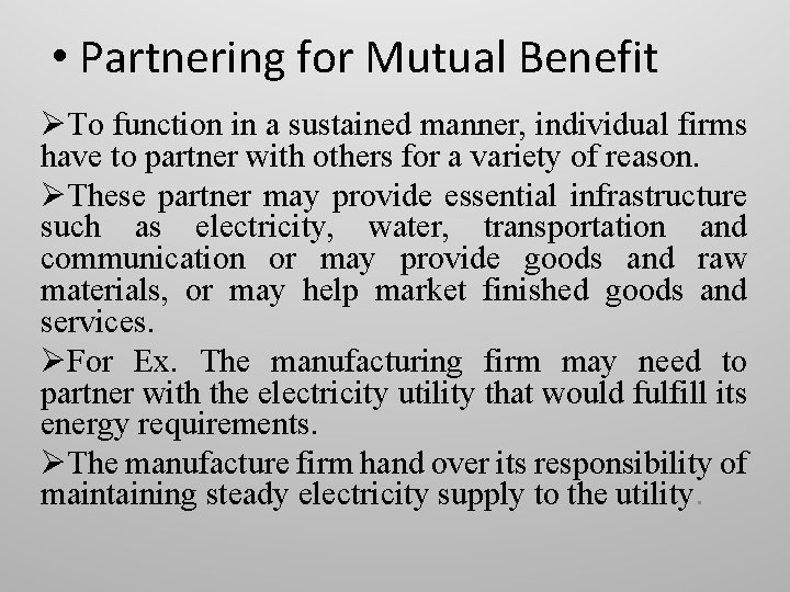  • Partnering for Mutual Benefit ØTo function in a sustained manner, individual firms