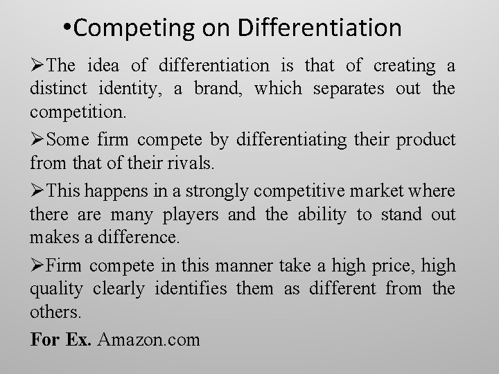  • Competing on Differentiation ØThe idea of differentiation is that of creating a