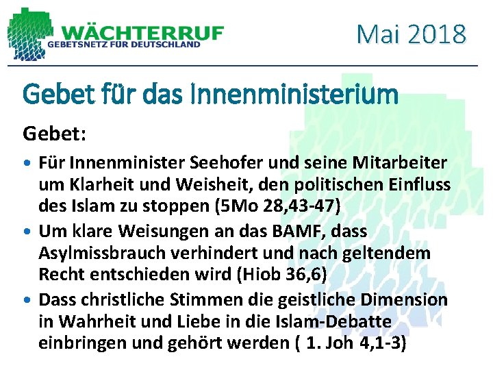 Mai 2018 Gebet für das Innenministerium Gebet: Für Innenminister Seehofer und seine Mitarbeiter um