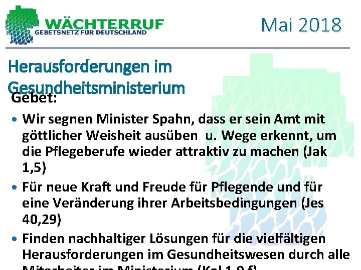 Mai 2018 Herausforderungen im Gesundheitsministerium Gebet: Wir segnen Minister Spahn, dass er sein Amt