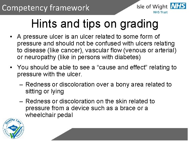 Competency framework Hints and tips on grading • A pressure ulcer is an ulcer