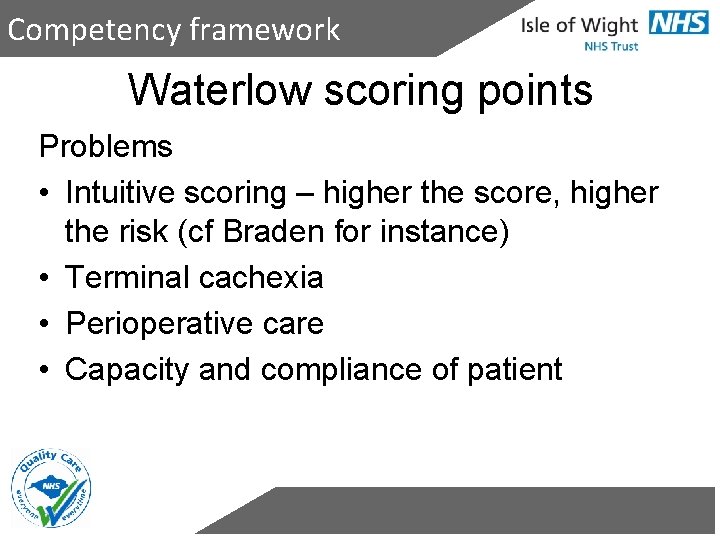 Competency framework Waterlow scoring points Problems • Intuitive scoring – higher the score, higher