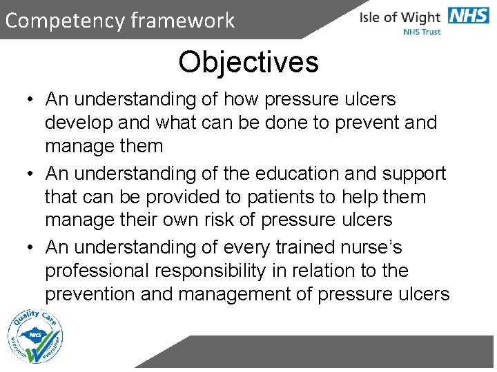 Competency framework Objectives • An understanding of how pressure ulcers develop and what can