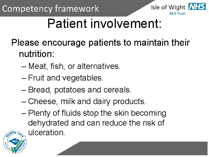 Competency framework Patient involvement: Please encourage patients to maintain their nutrition: – Meat, fish,