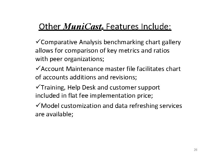 Other Muni. Cast Features Include: ® üComparative Analysis benchmarking chart gallery allows for comparison