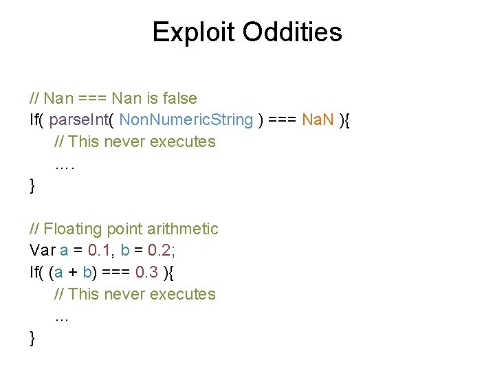 Exploit Oddities // Nan === Nan is false If( parse. Int( Non. Numeric. String Exploit Oddities // Nan === Nan is false If( parse. Int( Non. Numeric. String