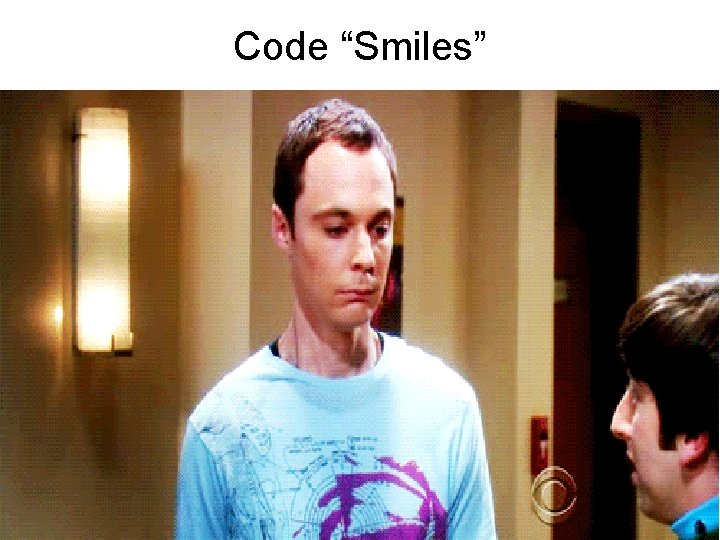 Code “Smiles” Code “Smiles”