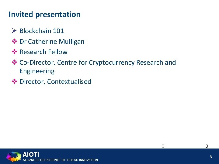 Invited presentation Ø Blockchain 101 v Dr Catherine Mulligan v Research Fellow v Co-Director, Invited presentation Ø Blockchain 101 v Dr Catherine Mulligan v Research Fellow v Co-Director,