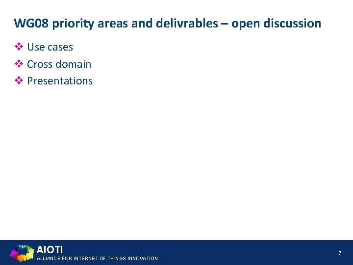 WG 08 priority areas and delivrables – open discussion v Use cases v Cross WG 08 priority areas and delivrables – open discussion v Use cases v Cross