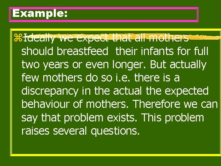 Example: z. Ideally we expect that all mothers should breastfeed their infants for full