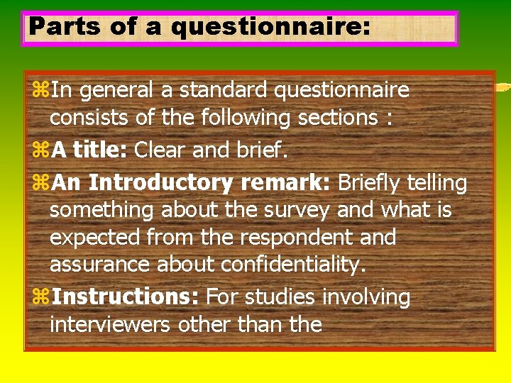 Parts of a questionnaire: z. In general a standard questionnaire consists of the following