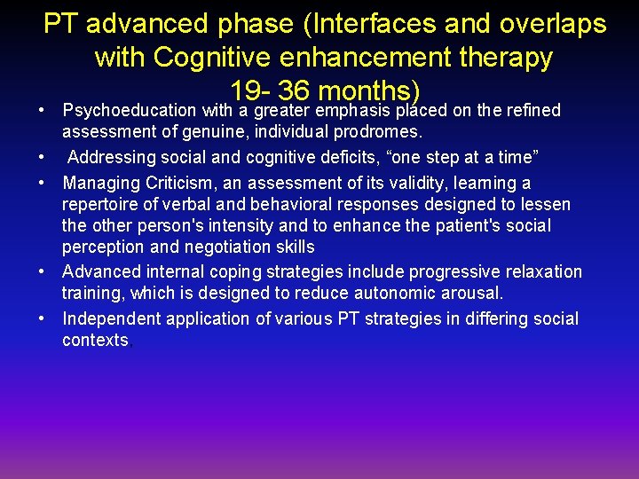 PT advanced phase (Interfaces and overlaps with Cognitive enhancement therapy 19 - 36 months)