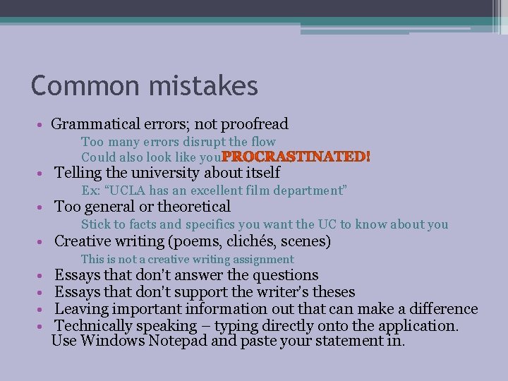 Common mistakes • Grammatical errors; not proofread Too many errors disrupt the flow Could Common mistakes • Grammatical errors; not proofread Too many errors disrupt the flow Could