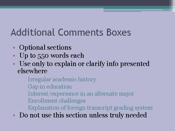 Additional Comments Boxes • Optional sections • Up to 550 words each • Use Additional Comments Boxes • Optional sections • Up to 550 words each • Use