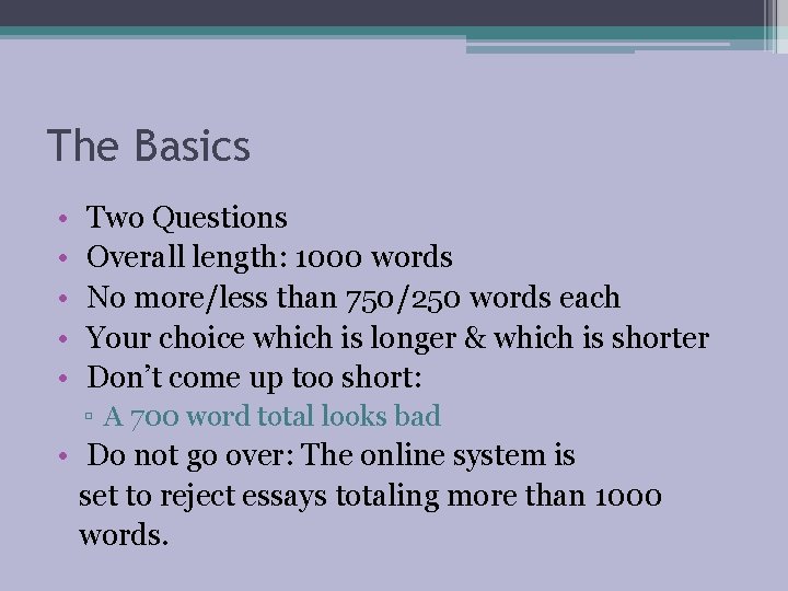 The Basics • • • Two Questions Overall length: 1000 words No more/less than The Basics • • • Two Questions Overall length: 1000 words No more/less than
