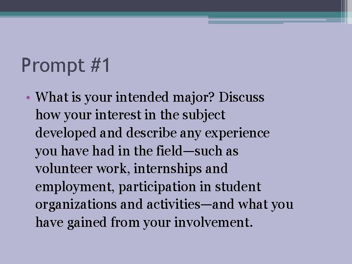Prompt #1 • What is your intended major? Discuss how your interest in the Prompt #1 • What is your intended major? Discuss how your interest in the