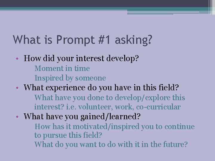 What is Prompt #1 asking? • How did your interest develop? Moment in time What is Prompt #1 asking? • How did your interest develop? Moment in time