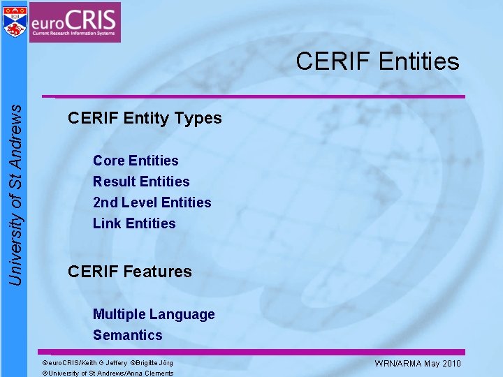 University of St Andrews CERIF Entities CERIF Entity Types Core Entities Result Entities 2