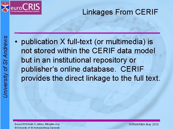 University of St Andrews Linkages From CERIF • publication X full-text (or multimedia) is