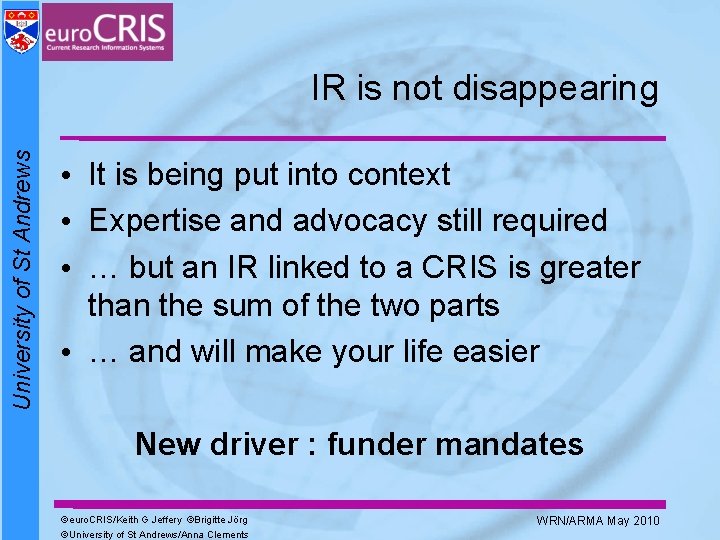 University of St Andrews IR is not disappearing • It is being put into