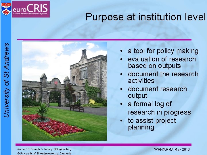 University of St Andrews Purpose at institution level • a tool for policy making