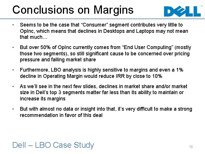 Conclusions on Margins • Seems to be the case that “Consumer” segment contributes very