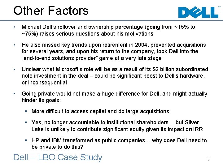 Other Factors • Michael Dell’s rollover and ownership percentage (going from ~15% to ~75%)