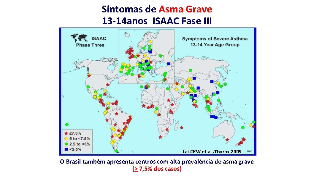 Sintomas de Asma Grave 13 -14 anos ISAAC Fase III Lai CKW et al.