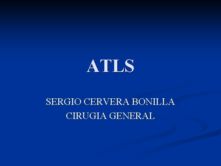 ATLS SERGIO CERVERA BONILLA CIRUGIA GENERAL 