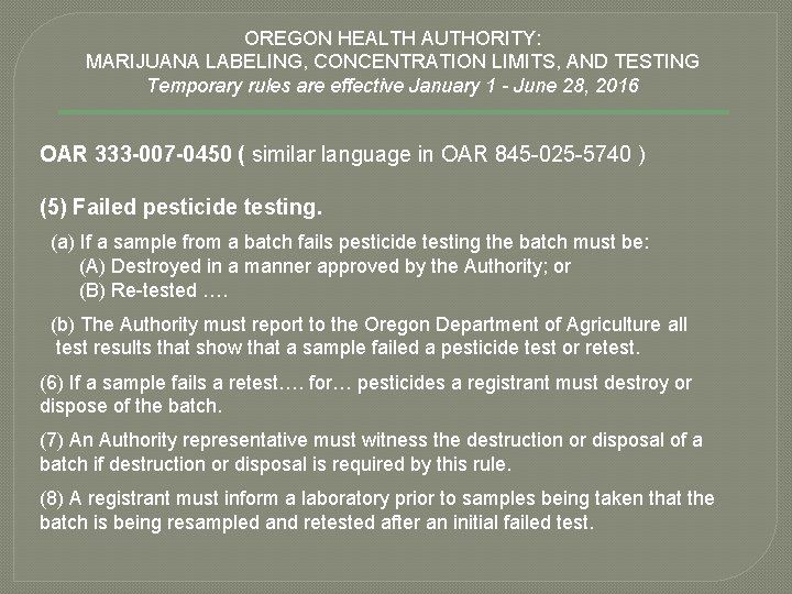 OREGON HEALTH AUTHORITY: MARIJUANA LABELING, CONCENTRATION LIMITS, AND TESTING Temporary rules are effective January