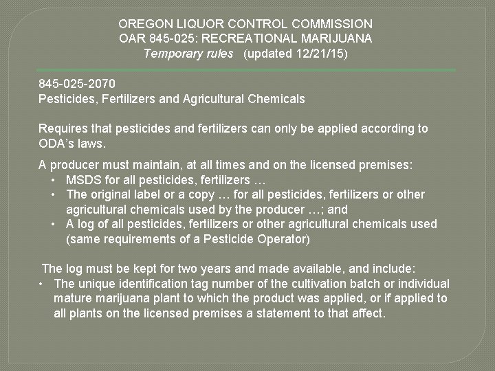 OREGON LIQUOR CONTROL COMMISSION OAR 845 -025: RECREATIONAL MARIJUANA Temporary rules (updated 12/21/15) 845