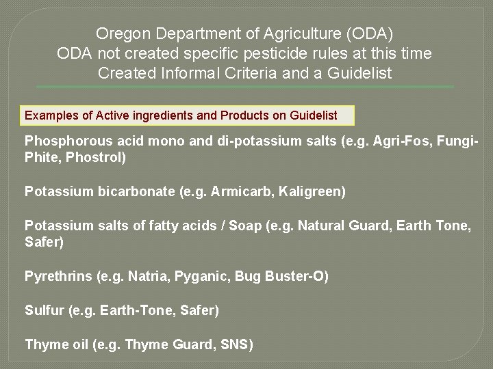 Oregon Department of Agriculture (ODA) ODA not created specific pesticide rules at this time