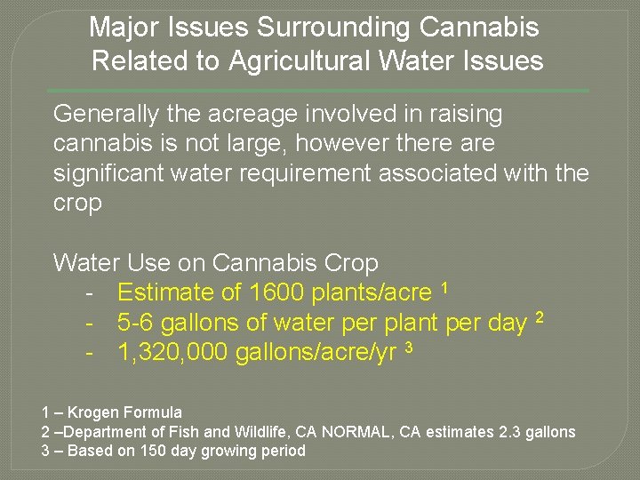 Major Issues Surrounding Cannabis Related to Agricultural Water Issues Generally the acreage involved in