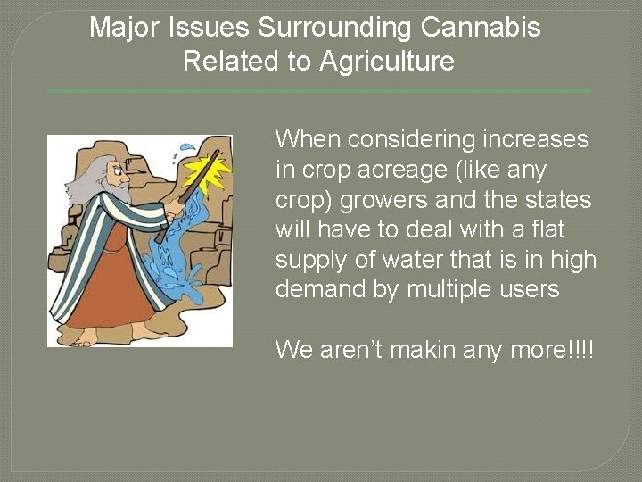 Major Issues Surrounding Cannabis Related to Agriculture When considering increases in crop acreage (like