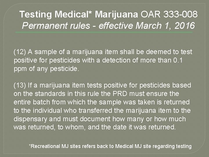 Testing Medical* Marijuana OAR 333 -008 Permanent rules - effective March 1, 2016 (12)