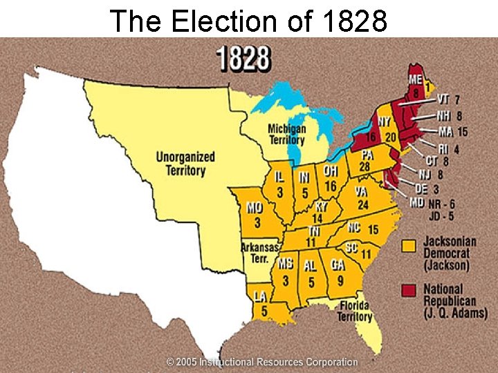 The Election of 1828 The Election of 1828