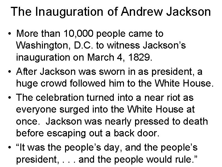 The Inauguration of Andrew Jackson • More than 10, 000 people came to Washington, The Inauguration of Andrew Jackson • More than 10, 000 people came to Washington,