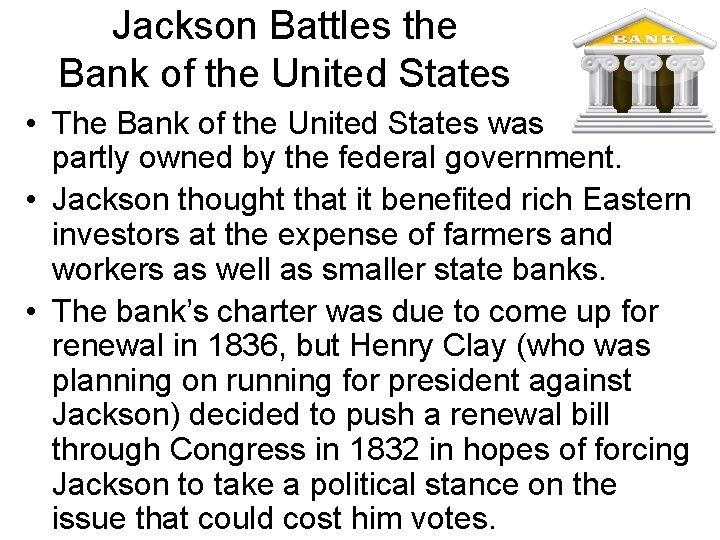 Jackson Battles the Bank of the United States • The Bank of the United Jackson Battles the Bank of the United States • The Bank of the United